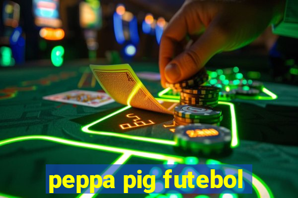 peppa pig futebol